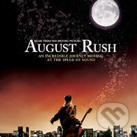 Hudobné CD: August Rush (Sony Music Entertainment). Sony Music Entertainment, 2007 Hudobné CD: August Rush (Sony Music Entertainment). Sony Music Entertainment, 2007
