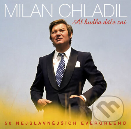 Hudební CD: Milan Chladil: Ať hudba dále zní (Supraphon). Supraphon, 2010 Hudební CD: Milan Chladil: Ať hudba dále zní (Supraphon). Supraphon, 2010