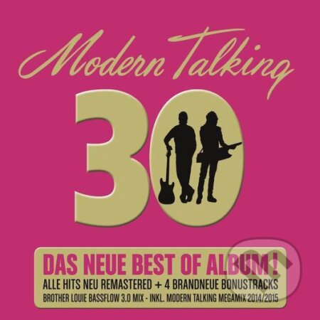 Hudobné CD: Modern Talking: 30 (Sony Music Entertainment). Sony Music Entertainment, 2014 Hudobné CD: Modern Talking: 30 (Sony Music Entertainment). Sony Music Entertainment, 2014