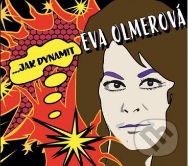 Eva Olmerová: …Jak Dynamit-the best of - Eva Olmerová, Supraphon, 2015