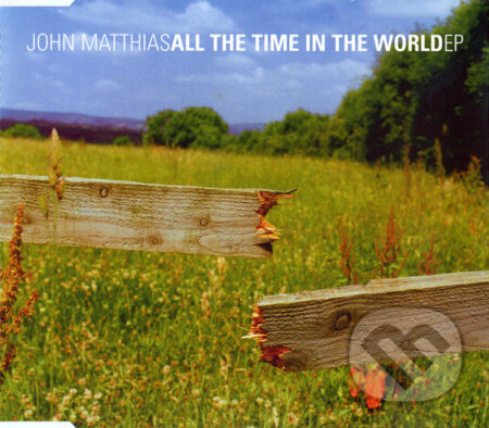 John Matthias: All The Time In The World EP - John Matthias, 