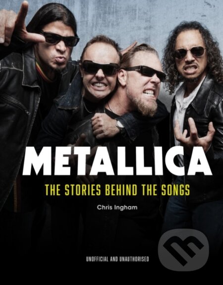 Kniha: Metallica (Chris Ingham). Welbeck, 2025 Kniha: Metallica (Chris Ingham). Welbeck, 2025