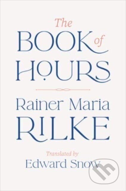 Kniha: The Book of Hours (Rainer Maria Rilke). WW Norton & Co, 2024 Kniha: The Book of Hours (Rainer Maria Rilke). WW Norton & Co, 2024