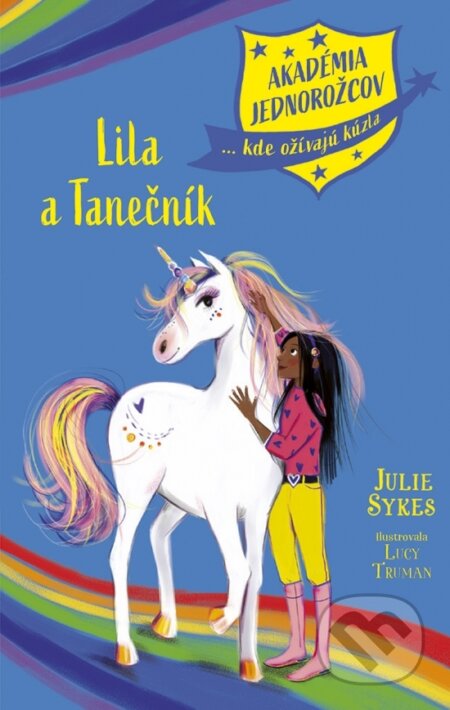 Kniha: Akadémia jednorožcov 5: Lila a Tanečník (Julie Sykes). Stonožka, 2025 Kniha: Akadémia jednorožcov 5: Lila a Tanečník (Julie Sykes). Stonožka, 2025