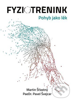 Kniha: Fyziotrénink (Martin Šťastný a Pavel Švejcar). Plot, 2025 Kniha: Fyziotrénink (Martin Šťastný a Pavel Švejcar). Plot, 2025