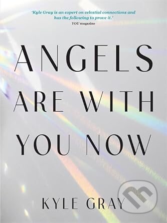 Kniha: Angels Are with You Now (Kyle Gray). Hay House, 2025 Kniha: Angels Are with You Now (Kyle Gray). Hay House, 2025