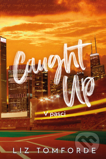 Kniha: Caught Up - V pasci (Liz Tomforde). Zelený kocúr, 2025 Kniha: Caught Up - V pasci (Liz Tomforde). Zelený kocúr, 2025