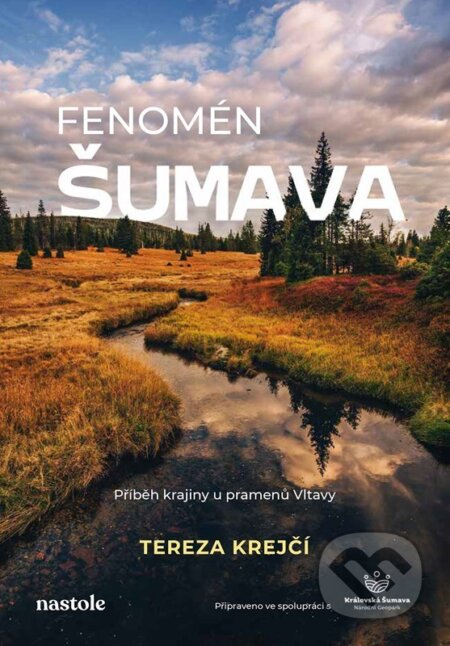 Kniha: Fenomén Šumava (Tereza Krejčí). nastole, 2025 Kniha: Fenomén Šumava (Tereza Krejčí). nastole, 2025