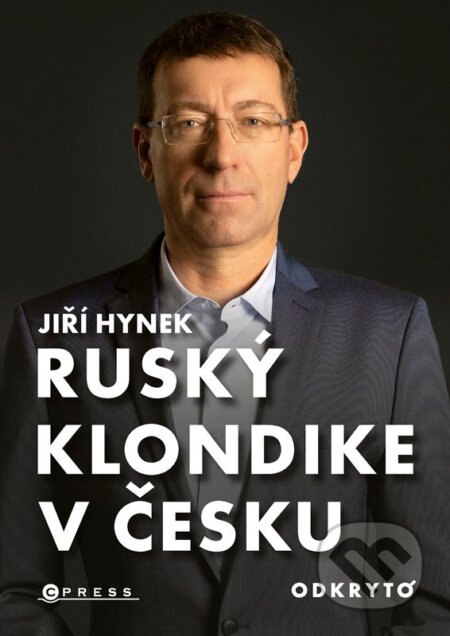 Kniha: Ruský Klondike v Česku (Jiří Hynek). CPRESS, 2025 Kniha: Ruský Klondike v Česku (Jiří Hynek). CPRESS, 2025