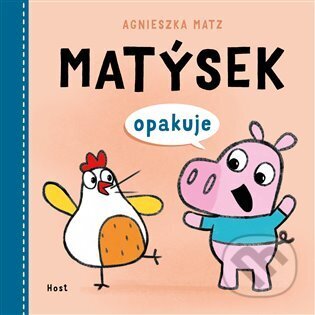 Kniha: Matýsek opakuje (Agnieszka Matz). Host, 2025 Kniha: Matýsek opakuje (Agnieszka Matz). Host, 2025
