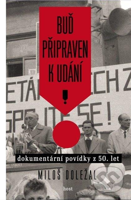 Kniha: Buď připraven k udání (Miloš Doležal). Host, 2025 Kniha: Buď připraven k udání (Miloš Doležal). Host, 2025