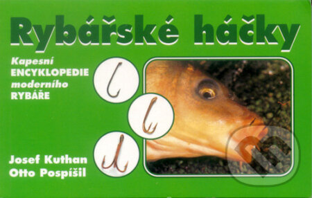 Kniha: Kapesní encyklopedie moderního rybáře: Rybářské háčky (Josef Kuthan a Otto Pospíšil). Ottovo nakladatelství, 2001 Kniha: Kapesní encyklopedie moderního rybáře: Rybářské háčky (Josef Kuthan a Otto Pospíšil). Ottovo nakladatelství, 2001