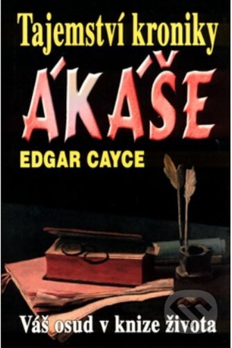 Kniha: Tajemství kroniky Akáše (Edgar Cayce). Eko-konzult, 2022 Kniha: Tajemství kroniky Akáše (Edgar Cayce). Eko-konzult, 2022