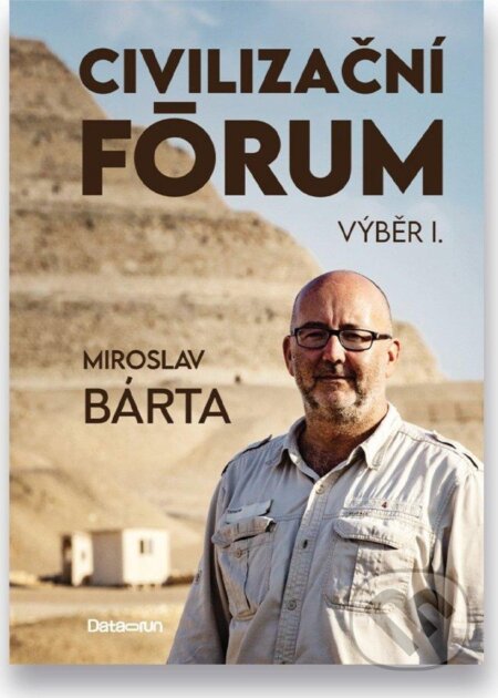 Kniha: Civilizační fórum - výběr I. (Miroslav Bárta). Gradamas, 2024 Kniha: Civilizační fórum - výběr I. (Miroslav Bárta). Gradamas, 2024