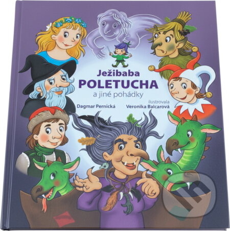 Kniha: Ježibaba Poletucha a jiné pohádky (Dagmar Pernická). , 2019 Kniha: Ježibaba Poletucha a jiné pohádky (Dagmar Pernická). , 2019