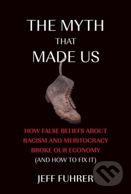 Kniha: The Myth That Made Us (Jeff Fuhrer). MIT Press, 2025 Kniha: The Myth That Made Us (Jeff Fuhrer). MIT Press, 2025