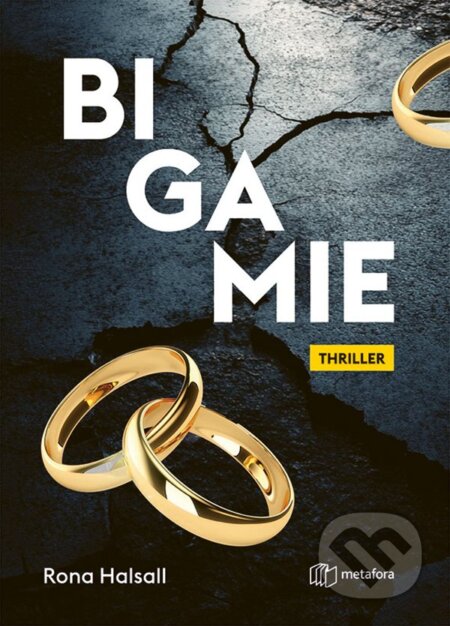 Kniha: Bigamie (Rona Halsall). Metafora, 2025 Kniha: Bigamie (Rona Halsall). Metafora, 2025
