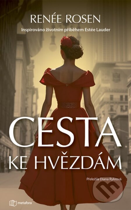 Kniha: Cesta ke hvězdám (Renée Rosen). Metafora, 2025 Kniha: Cesta ke hvězdám (Renée Rosen). Metafora, 2025