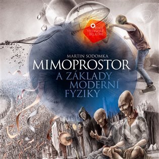 Kniha: Mimoprostor a základy moderní fyziky (Martin Sodomka). MS studio, 2025 Kniha: Mimoprostor a základy moderní fyziky (Martin Sodomka). MS studio, 2025