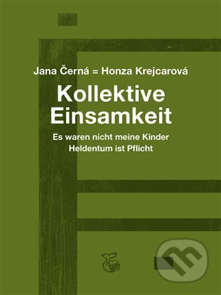 Kniha: Kollektive Einsamkeit - Kolektivní osamění (Jana Krejcarová-Černá). Kétos, 2025 Kniha: Kollektive Einsamkeit - Kolektivní osamění (Jana Krejcarová-Černá). Kétos, 2025