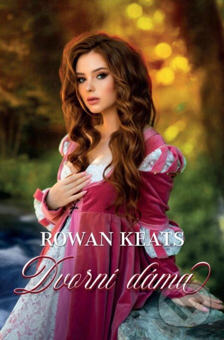 Kniha: Dvorní dáma (Rowan Keats). OLDAG, 2025 Kniha: Dvorní dáma (Rowan Keats). OLDAG, 2025