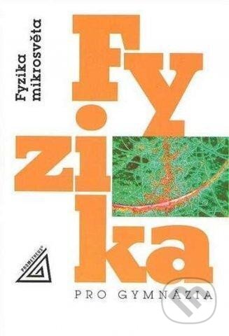 Kniha: Fyzika pro gymnázia - Fyzika mikrosvěta (Ivan Štoll). Spoločnosť Prometheus, 2025 Kniha: Fyzika pro gymnázia - Fyzika mikrosvěta (Ivan Štoll). Spoločnosť Prometheus, 2025