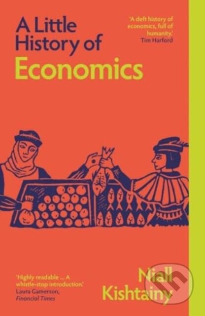 Kniha: A Little History of Economics (Niall Kishtainy). Yale University Press, 2025 Kniha: A Little History of Economics (Niall Kishtainy). Yale University Press, 2025