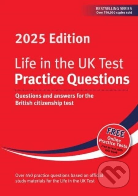 Kniha: Life in the UK Test: Practice Questions 2025 (Alastair Smith a Henry Dillon). Red Squirrel Publishing, 2024 Kniha: Life in the UK Test: Practice Questions 2025 (Alastair Smith a Henry Dillon). Red Squirrel Publishing, 2024