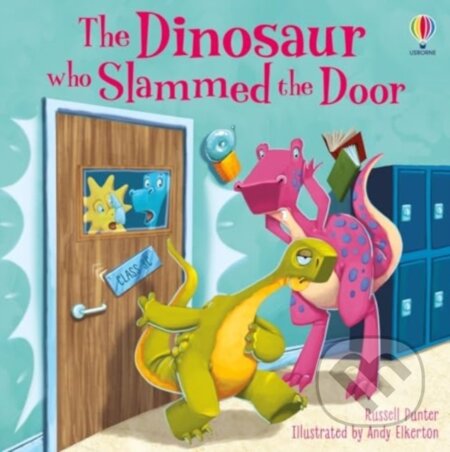Kniha: The Dinosaur who Slammed the Door picture book (Russell Punter). Usborne, 2025 Kniha: The Dinosaur who Slammed the Door picture book (Russell Punter). Usborne, 2025