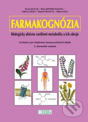 Kniha: Farmakognózia (Pavel Mučaji a Silvia Bittner Fialová). Herba, 2025 Kniha: Farmakognózia (Pavel Mučaji a Silvia Bittner Fialová). Herba, 2025