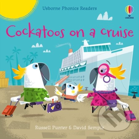 Kniha: Cockatoos on a cruise (Russell Punter). Usborne, 2022 Kniha: Cockatoos on a cruise (Russell Punter). Usborne, 2022
