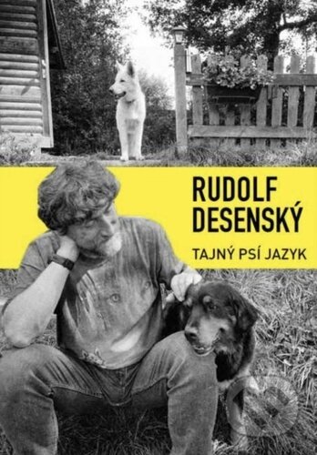 Kniha: Tajný psí jazyk (Rudolf Desenský). Gradamas, 2024 Kniha: Tajný psí jazyk (Rudolf Desenský). Gradamas, 2024