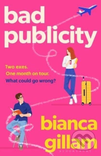 Kniha: Bad Publicity (Bianca Gillam). Bloomsbury, 2025 Kniha: Bad Publicity (Bianca Gillam). Bloomsbury, 2025
