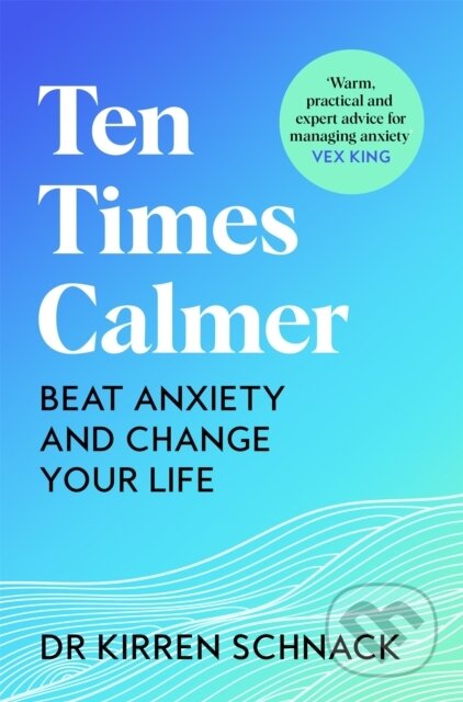 Kniha: Ten Times Calmer (Kirren Schnack). Bluebird, 2025 Kniha: Ten Times Calmer (Kirren Schnack). Bluebird, 2025