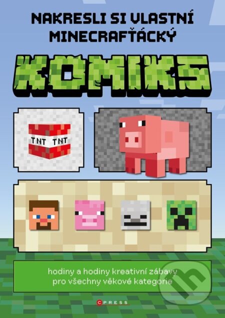Kniha: Nakresli si vlastní minecrafťácký komiks (Zuzana Neubauerová). CPRESS, 2025 Kniha: Nakresli si vlastní minecrafťácký komiks (Zuzana Neubauerová). CPRESS, 2025