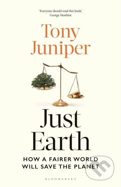 Kniha: Just Earth (Tony Juniper). Bloomsbury, 2025 Kniha: Just Earth (Tony Juniper). Bloomsbury, 2025