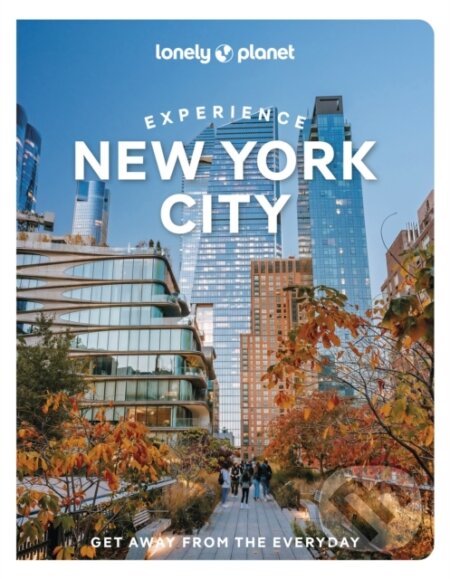 Kniha: Lonely Planet Experience New York City (Lonely Planet). Lonely Planet, 2025 Kniha: Lonely Planet Experience New York City (Lonely Planet). Lonely Planet, 2025