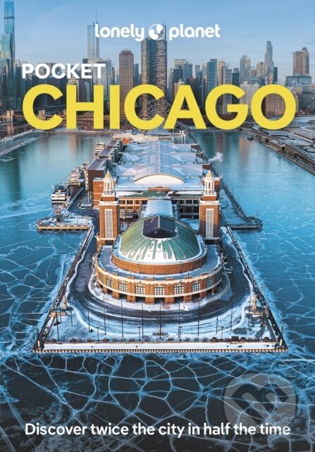 Kniha: Lonely Planet Pocket Chicago (Lonely Planet). Lonely Planet, 2025 Kniha: Lonely Planet Pocket Chicago (Lonely Planet). Lonely Planet, 2025