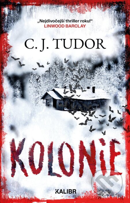 Kniha: Kolonie (C.J. Tudor). Kalibr, 2025 Kniha: Kolonie (C.J. Tudor). Kalibr, 2025