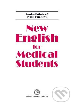 Kniha: New English for Medical Students (Janka Bábelová). Univerzita Komenského Bratislava, 2020 Kniha: New English for Medical Students (Janka Bábelová). Univerzita Komenského Bratislava, 2020
