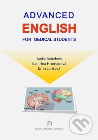 Kniha: Advanced English for Medical Students (Janka Bábelová). Univerzita Komenského Bratislava, 2021 Kniha: Advanced English for Medical Students (Janka Bábelová). Univerzita Komenského Bratislava, 2021