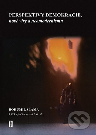 Kniha: Perspektivy nové demokracie (Bohumil Sláma). Atelier 89, 2025 Kniha: Perspektivy nové demokracie (Bohumil Sláma). Atelier 89, 2025