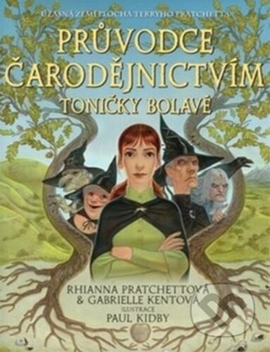Kniha: Průvodce čarodějnictvím Toničky Bolavé (Rhianna Pratchett a Gabrielle Kent). Talpress, 2025 Kniha: Průvodce čarodějnictvím Toničky Bolavé (Rhianna Pratchett a Gabrielle Kent). Talpress, 2025