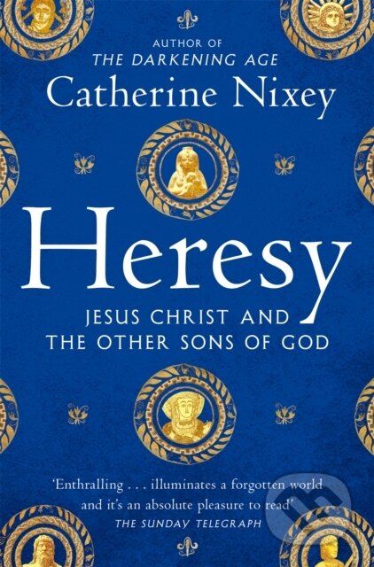 Kniha: Heresy (Catherine Nixey). Pan Macmillan, 2025 Kniha: Heresy (Catherine Nixey). Pan Macmillan, 2025