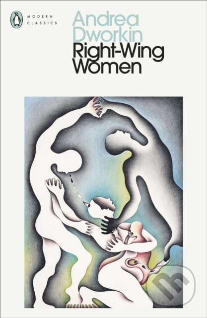 Kniha: Right-Wing Women (Andrea Dworkin). Penguin Classics, 2025 Kniha: Right-Wing Women (Andrea Dworkin). Penguin Classics, 2025