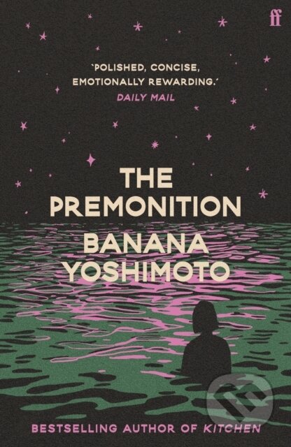 Kniha: The Premonition (Banana Yoshimoto). Faber and Faber, 2025 Kniha: The Premonition (Banana Yoshimoto). Faber and Faber, 2025