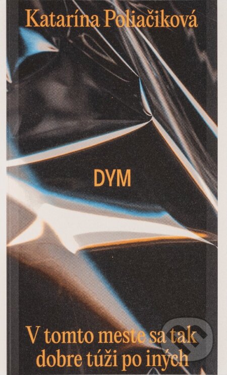 Kniha: DYM (Katarína Poliačiková), 2023 Kniha: DYM (Katarína Poliačiková), 2023