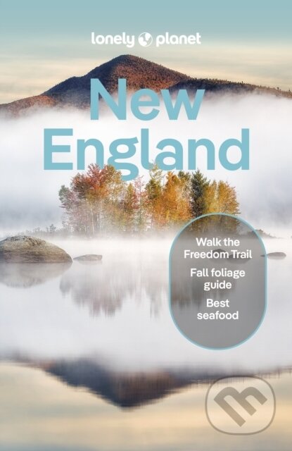 Kniha: Lonely Planet New England (Lonely Planet). Lonely Planet, 2025 Kniha: Lonely Planet New England (Lonely Planet). Lonely Planet, 2025