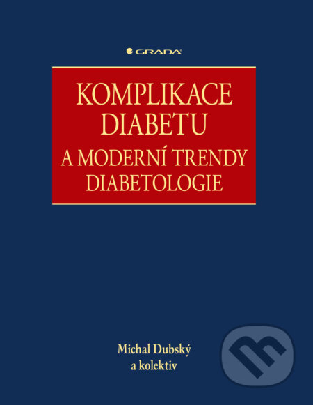 E-kniha: Komplikace diabetu a moderní trendy diabetologie (Dubský Michal a kolektív). Grada, 2025 E-kniha: Komplikace diabetu a moderní trendy diabetologie (Dubský Michal a kolektív). Grada, 2025