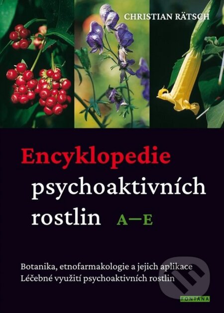 Kniha: Encyklopedie psychoaktivních rostlin A–E (Christian Rätsch). Fontána, 2025 Kniha: Encyklopedie psychoaktivních rostlin A–E (Christian Rätsch). Fontána, 2025